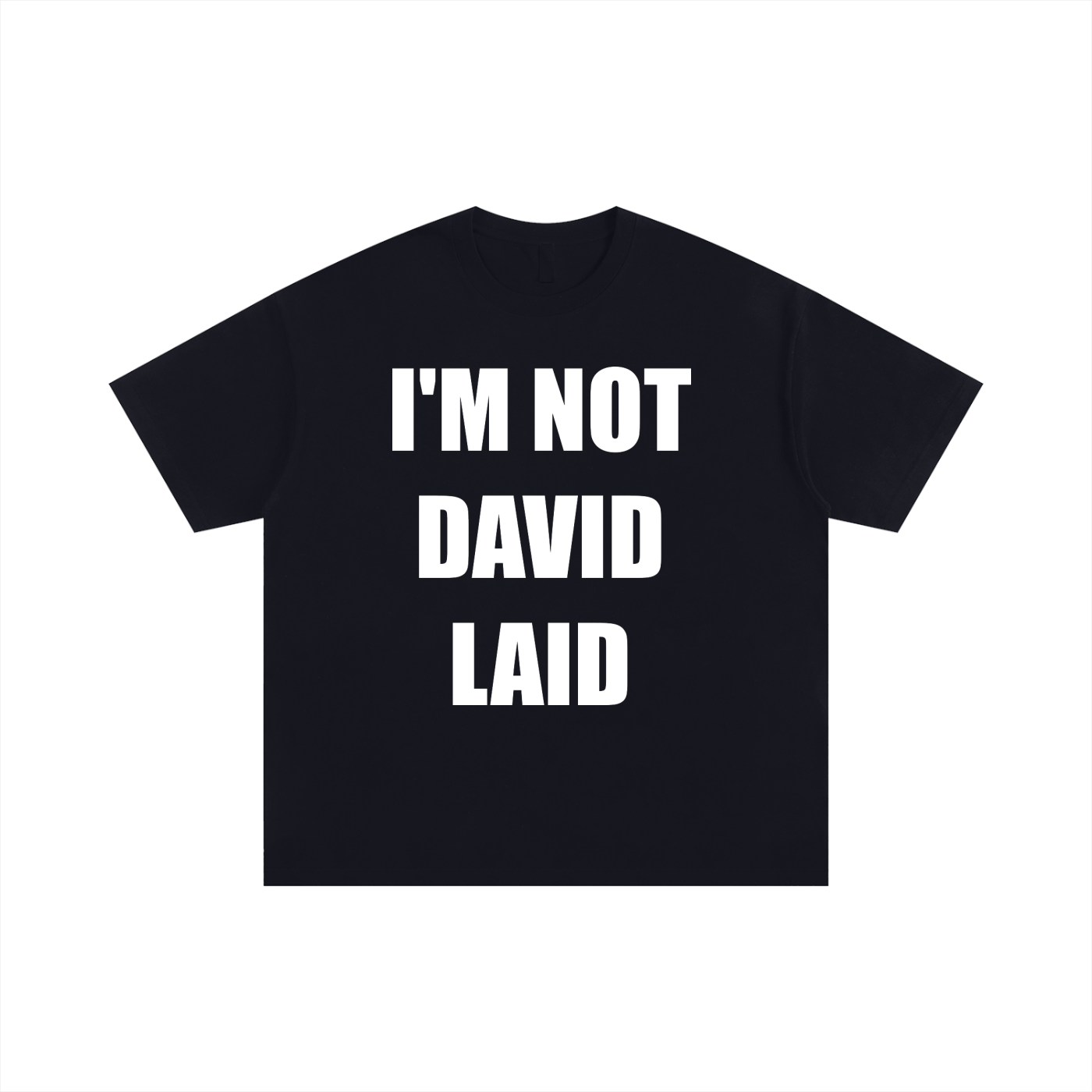 I'M NOT DAVID LAID TEE